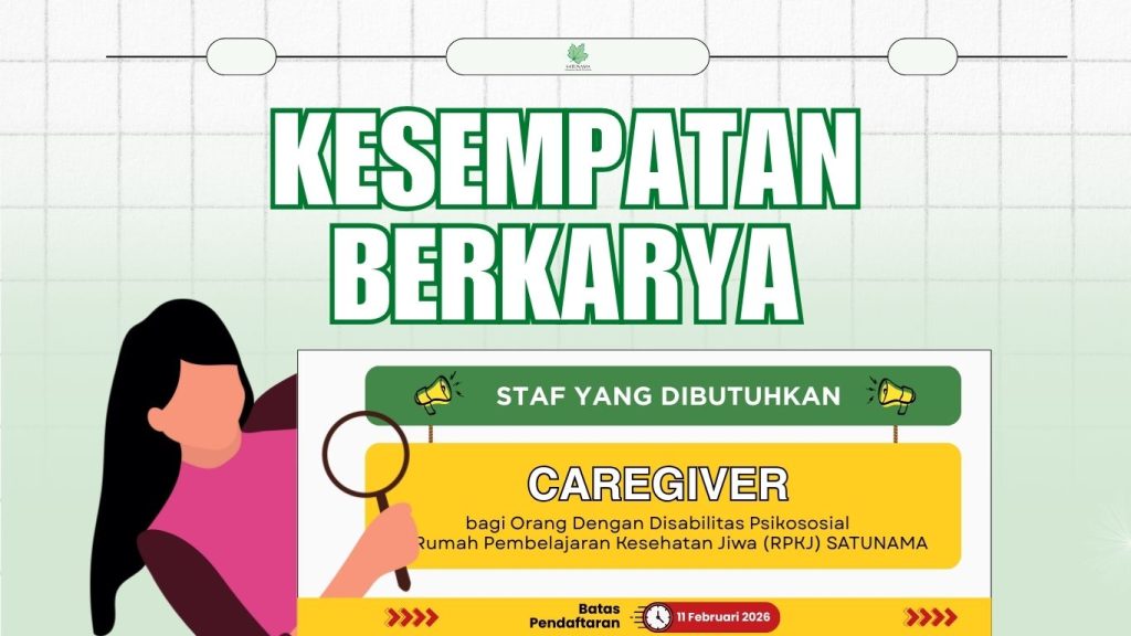 KESEMPATAN BERKARYA: Caregiver bagi Orang Dengan Disabilitas Psikososial